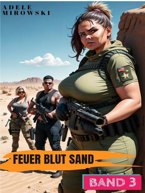 Title details for Feuer Blut Sand Band 3 Postapokalyptische Action Literatur by Adele Mirowski - Available